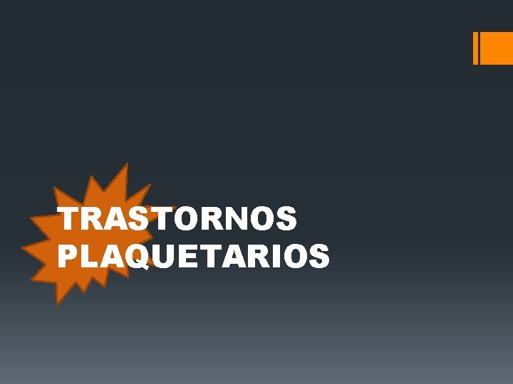 TRASTORNOS PLAQUETARIOS 