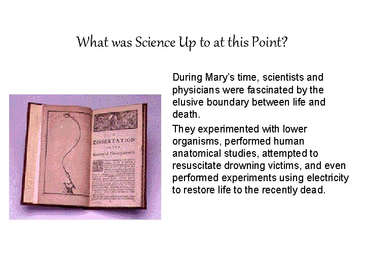 What was Science Up to at this Point? During Mary’s time, scientists and physicians