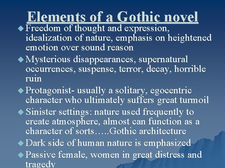Elements of a Gothic novel u Freedom of thought and expression, idealization of nature,