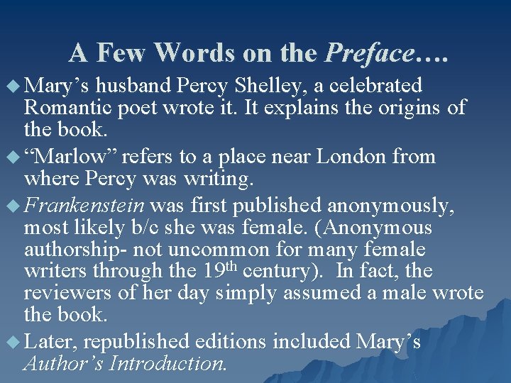 A Few Words on the Preface…. u Mary’s husband Percy Shelley, a celebrated Romantic