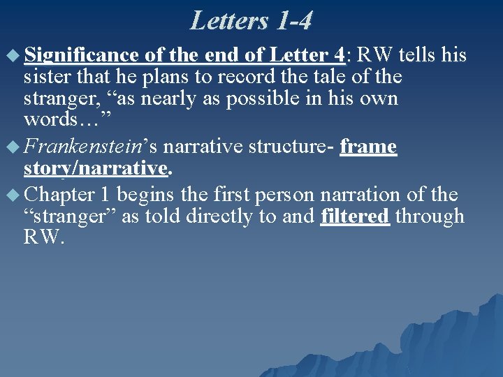 Letters 1 -4 u Significance of the end of Letter 4: RW tells his