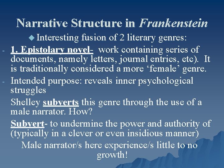 Narrative Structure in Frankenstein u Interesting fusion of 2 literary genres: - - 1.