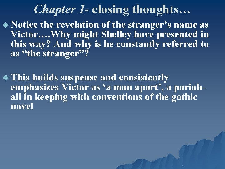 Chapter 1 - closing thoughts… u Notice the revelation of the stranger’s name as