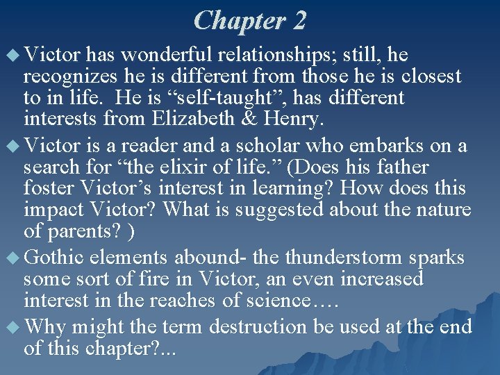 Chapter 2 u Victor has wonderful relationships; still, he recognizes he is different from