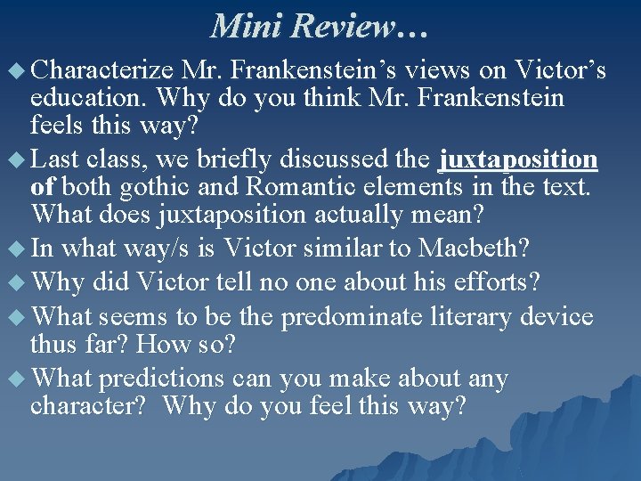 Mini Review… u Characterize Mr. Frankenstein’s views on Victor’s education. Why do you think