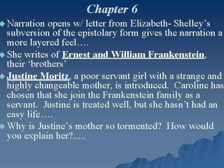 Chapter 6 u Narration opens w/ letter from Elizabeth- Shelley’s subversion of the epistolary