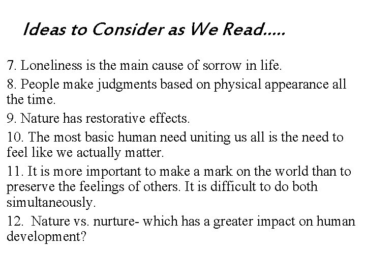 Ideas to Consider as We Read…. . 7. Loneliness is the main cause of