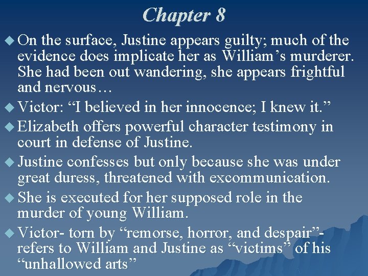 Chapter 8 u On the surface, Justine appears guilty; much of the evidence does