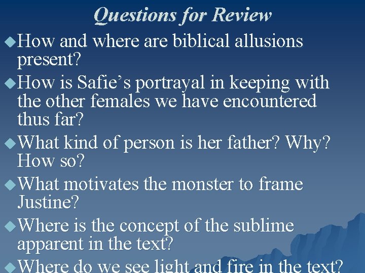 Questions for Review u. How and where are biblical allusions present? u. How is