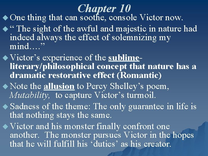 Chapter 10 u One thing that can soothe, console Victor now. u “ The