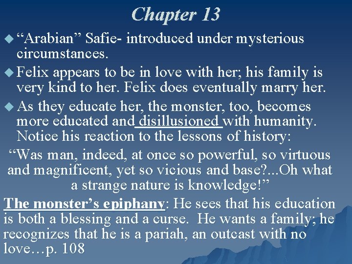 Chapter 13 u “Arabian” Safie- introduced under mysterious circumstances. u Felix appears to be