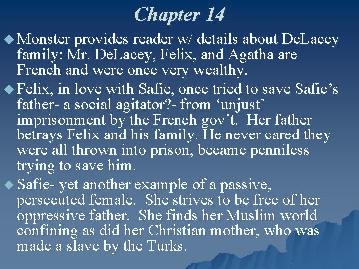 Chapter 14 u Monster provides reader w/ details about De. Lacey family: Mr. De.