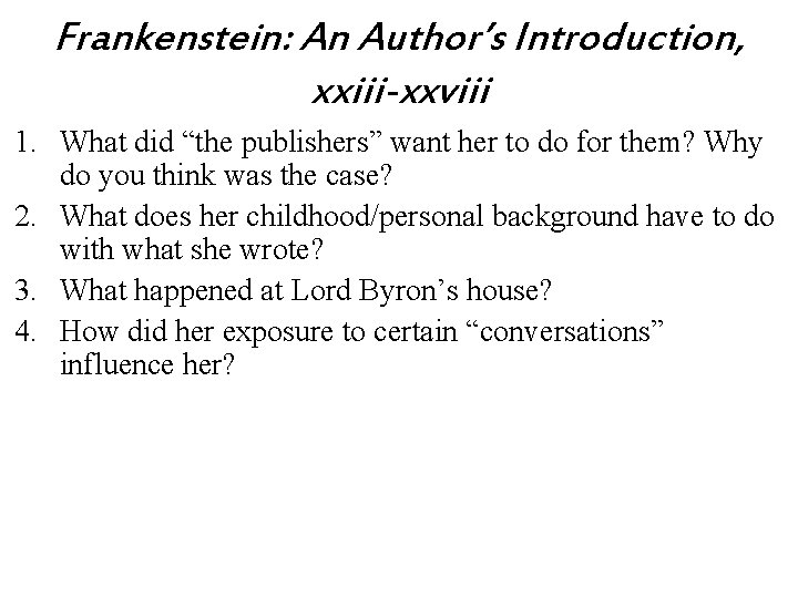 Frankenstein: An Author’s Introduction, xxiii-xxviii 1. What did “the publishers” want her to do