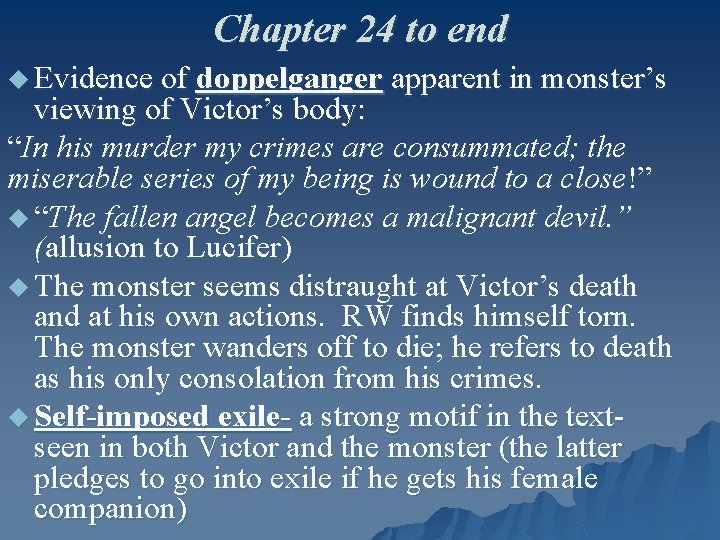 Chapter 24 to end u Evidence of doppelganger apparent in monster’s viewing of Victor’s