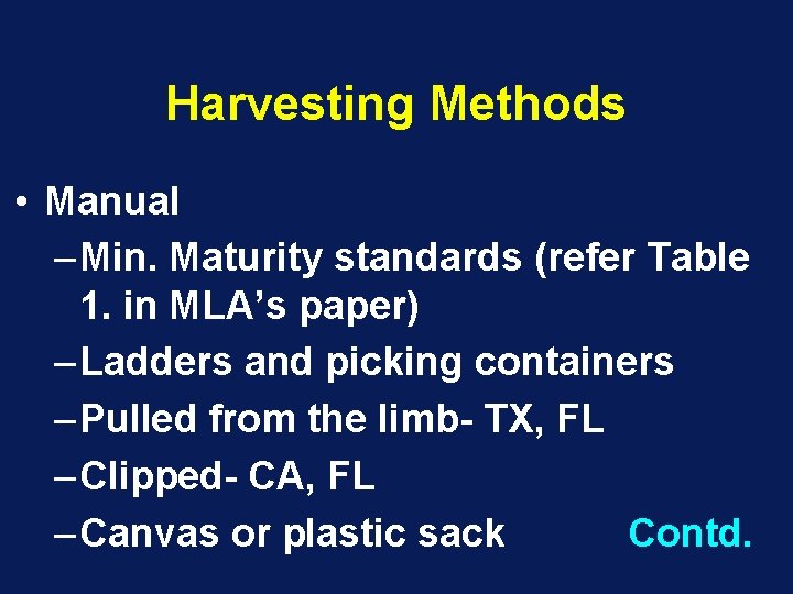 Harvesting Methods • Manual – Min. Maturity standards (refer Table 1. in MLA’s paper)