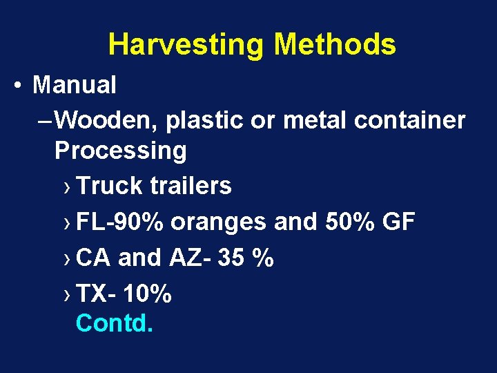 Harvesting Methods • Manual – Wooden, plastic or metal container Processing › Truck trailers