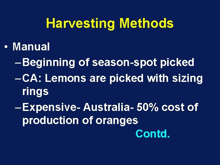 Harvesting Methods • Manual – Beginning of season-spot picked – CA: Lemons are picked