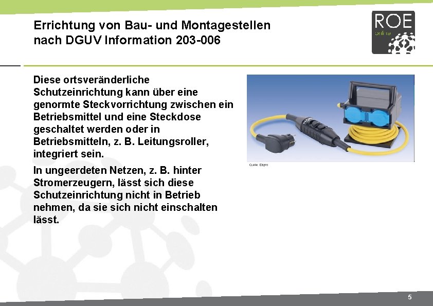 Errichtung von Bau und Montagestellen nach DGUV Information 203 006 Diese ortsveränderliche Schutzeinrichtung kann