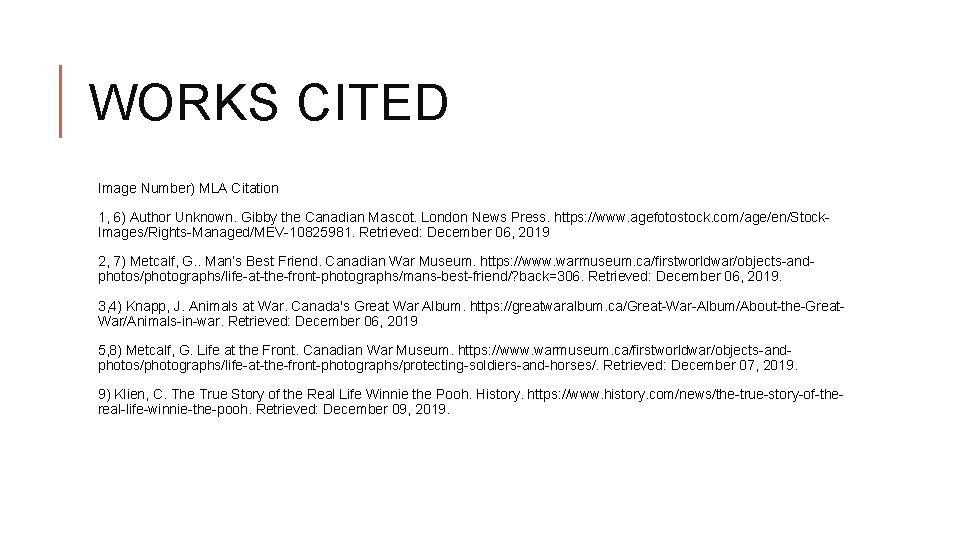WORKS CITED Image Number) MLA Citation 1, 6) Author Unknown. Gibby the Canadian Mascot. WORKS CITED Image Number) MLA Citation 1, 6) Author Unknown. Gibby the Canadian Mascot.