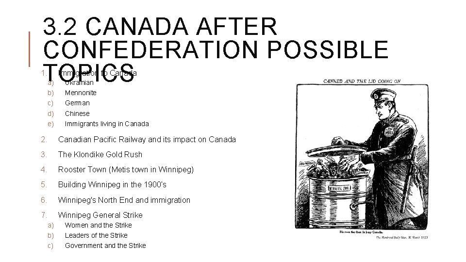 3. 2 CANADA AFTER CONFEDERATION POSSIBLE TOPICS 1. a) b) c) d) e) Immigration 3. 2 CANADA AFTER CONFEDERATION POSSIBLE TOPICS 1. a) b) c) d) e) Immigration