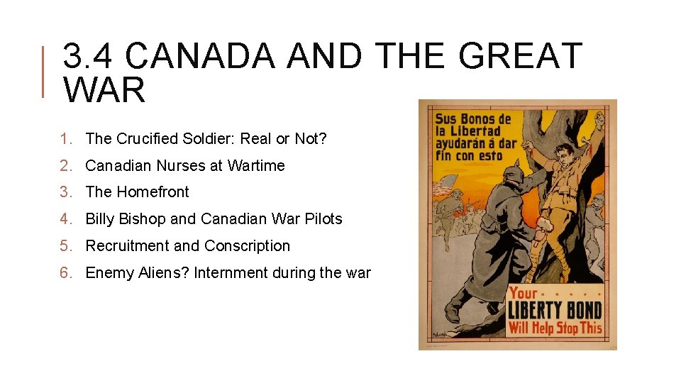 3. 4 CANADA AND THE GREAT WAR 1. The Crucified Soldier: Real or Not? 3. 4 CANADA AND THE GREAT WAR 1. The Crucified Soldier: Real or Not?