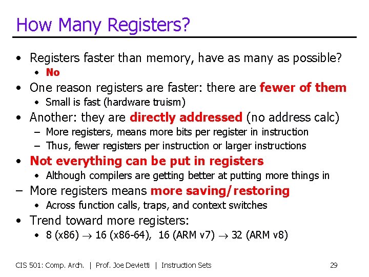 How Many Registers? • Registers faster than memory, have as many as possible? •