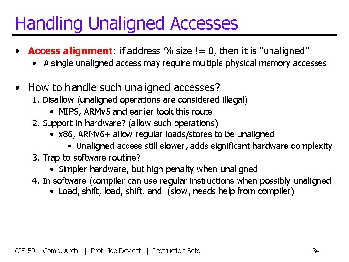 Handling Unaligned Accesses • Access alignment: if address % size != 0, then it