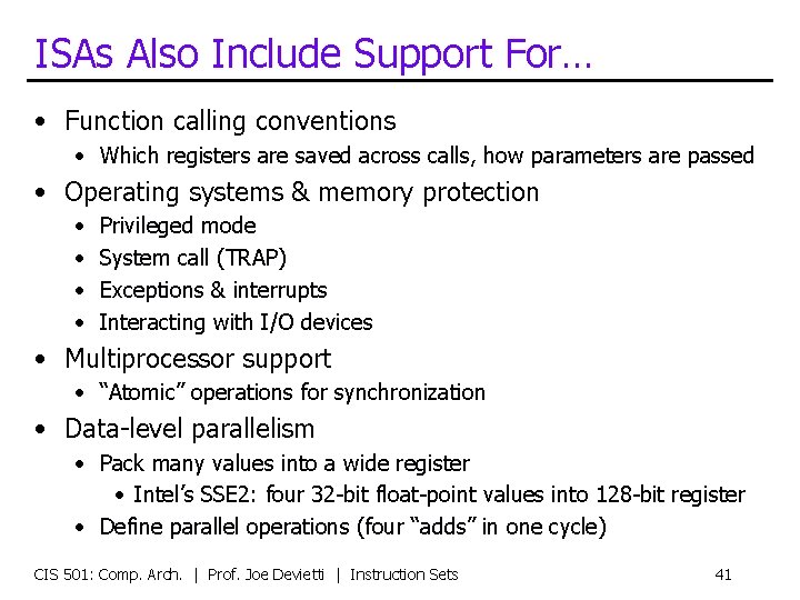 ISAs Also Include Support For… • Function calling conventions • Which registers are saved
