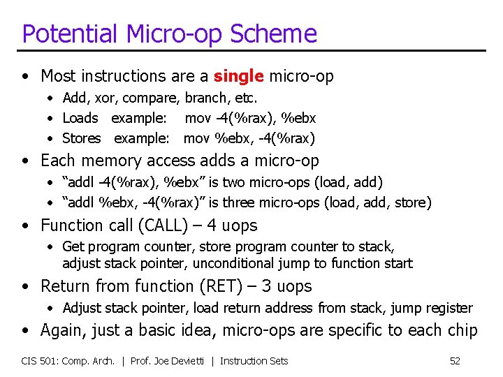 Potential Micro-op Scheme • Most instructions are a single micro-op • Add, xor, compare,