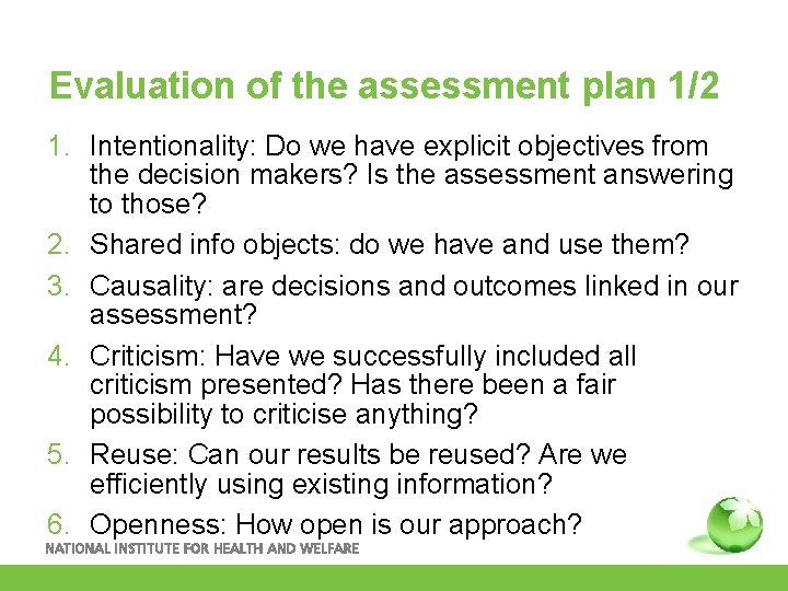 Evaluation of the assessment plan 1/2 1. Intentionality: Do we have explicit objectives from