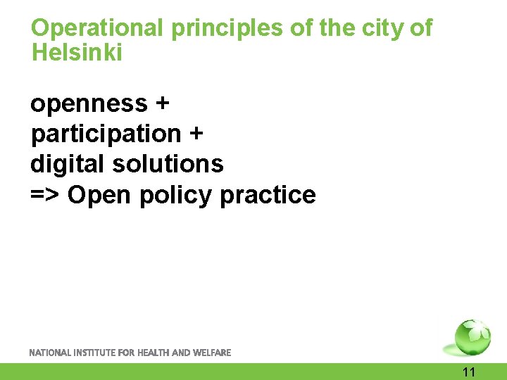 Operational principles of the city of Helsinki openness + participation + digital solutions =>