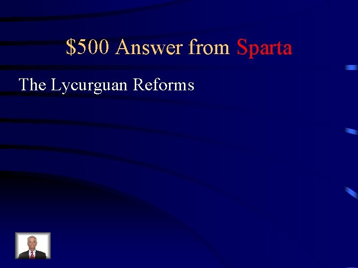 $500 Answer from Sparta The Lycurguan Reforms 