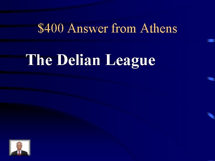 $400 Answer from Athens The Delian League 