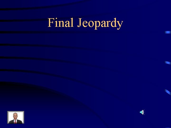 Final Jeopardy 