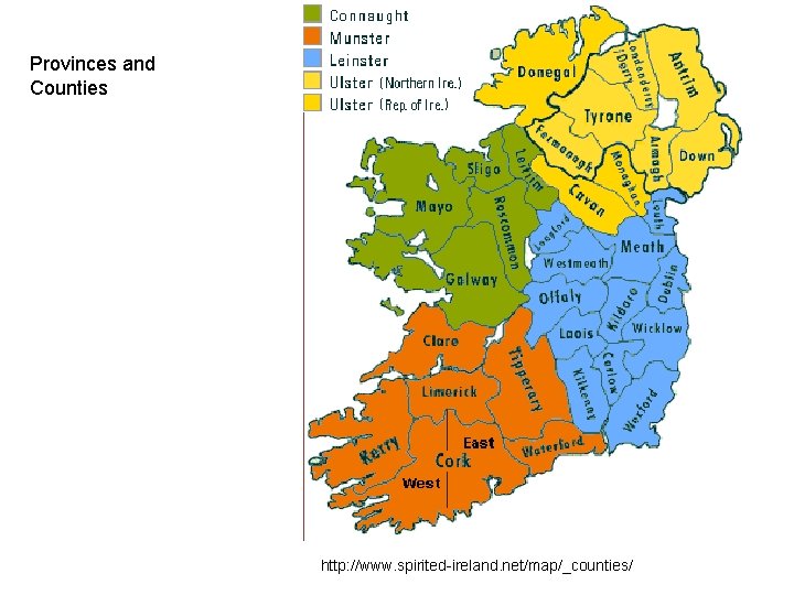 Provinces and Counties http: //www. spirited-ireland. net/map/_counties/ 