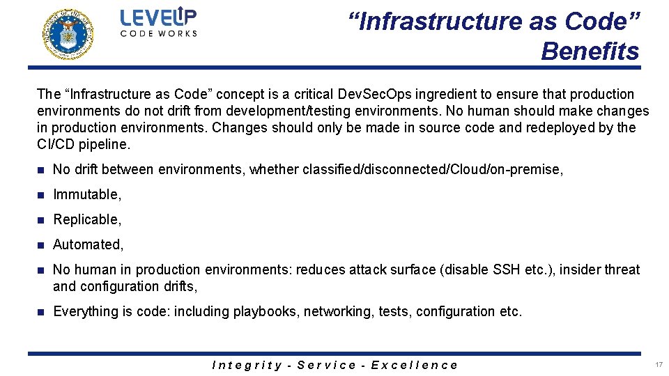 “Infrastructure as Code” Benefits The “Infrastructure as Code” concept is a critical Dev. Sec.