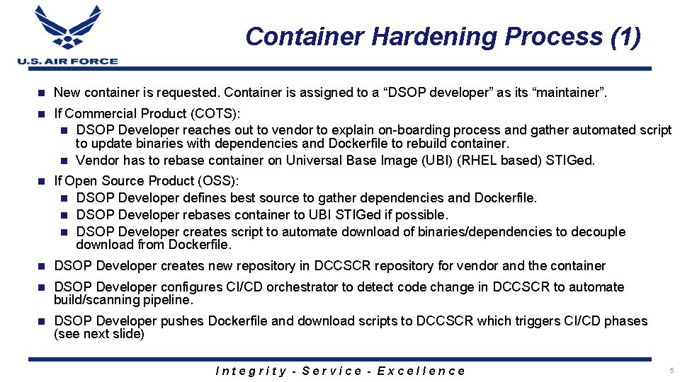 Container Hardening Process (1) n New container is requested. Container is assigned to a