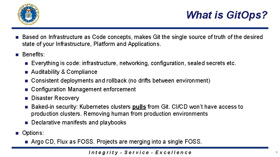 What is Git. Ops? n Based on Infrastructure as Code concepts, makes Git the