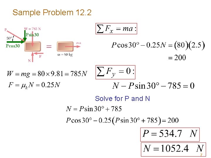 Sample Problem 12. 2 Psin 30 Pcos 30 Solve for P and N 7