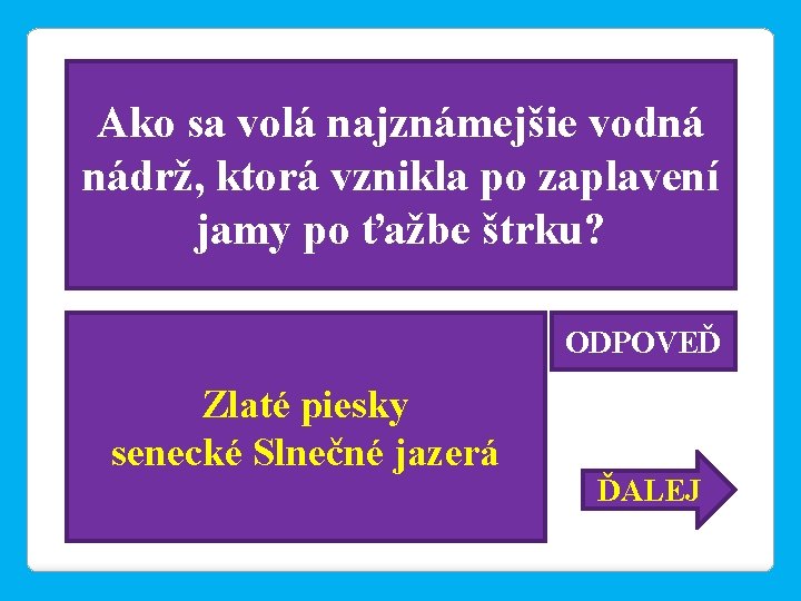 Ako sa volá najznámejšie vodná nádrž, ktorá vznikla po zaplavení jamy po ťažbe štrku?