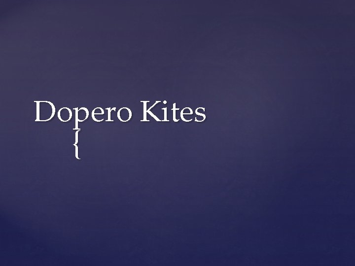 Dopero Kites { 