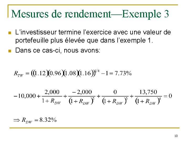 Mesures de rendement—Exemple 3 n n L’investisseur termine l’exercice avec une valeur de portefeuille