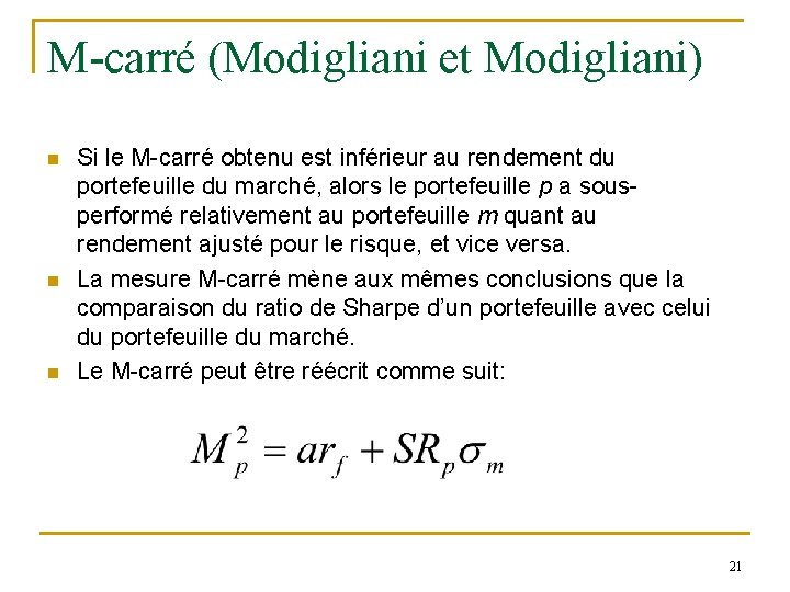 M-carré (Modigliani et Modigliani) n n n Si le M-carré obtenu est inférieur au