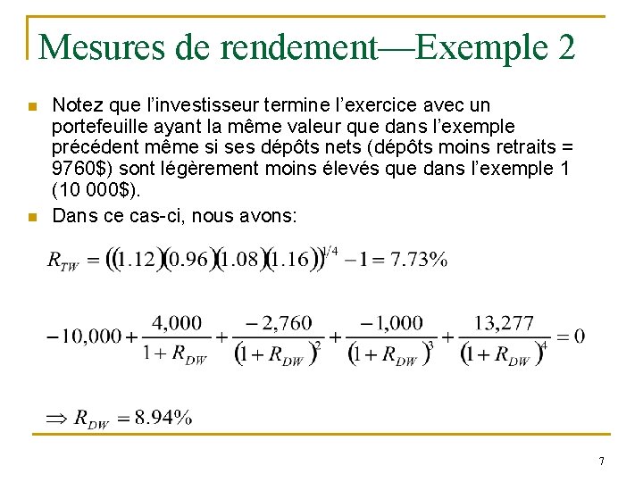 Mesures de rendement—Exemple 2 n n Notez que l’investisseur termine l’exercice avec un portefeuille