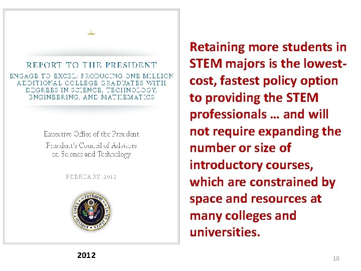 Retaining more students in STEM majors is the lowestcost, fastest policy option to providing Retaining more students in STEM majors is the lowestcost, fastest policy option to providing