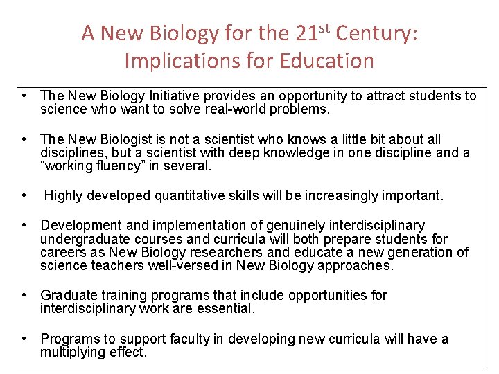 A New Biology for the 21 st Century: Implications for Education • The New A New Biology for the 21 st Century: Implications for Education • The New
