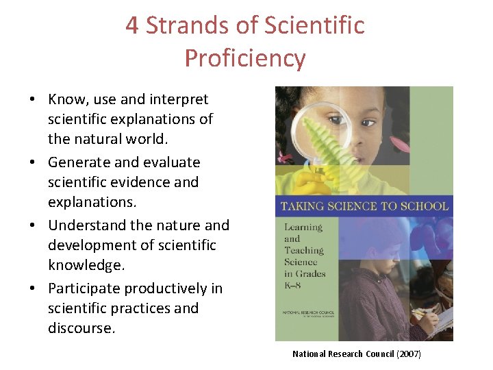 4 Strands of Scientific Proficiency • Know, use and interpret scientific explanations of the 4 Strands of Scientific Proficiency • Know, use and interpret scientific explanations of the