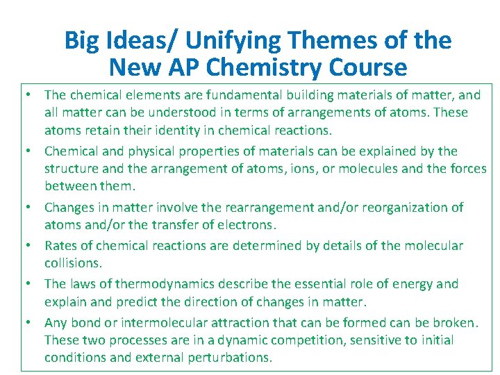 Big Ideas/ Unifying Themes of the New AP Chemistry Course • The chemical elements Big Ideas/ Unifying Themes of the New AP Chemistry Course • The chemical elements