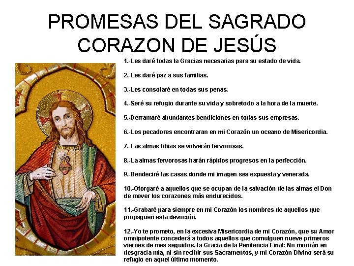 PROMESAS DEL SAGRADO CORAZON DE JESÚS 1. -Les daré todas la Gracias necesarias para PROMESAS DEL SAGRADO CORAZON DE JESÚS 1. -Les daré todas la Gracias necesarias para