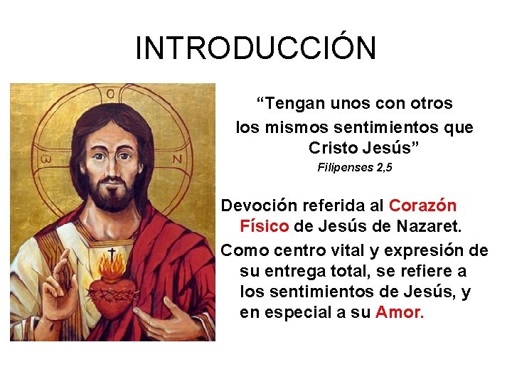 INTRODUCCIÓN “Tengan unos con otros los mismos sentimientos que Cristo Jesús” Filipenses 2, 5 INTRODUCCIÓN “Tengan unos con otros los mismos sentimientos que Cristo Jesús” Filipenses 2, 5